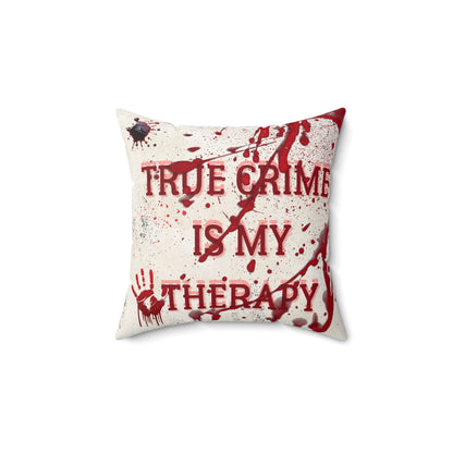 True Crime Is My Therapy Grunge Horror Throw Pillow | Bloody Handprint Cushion for True Crime Fans