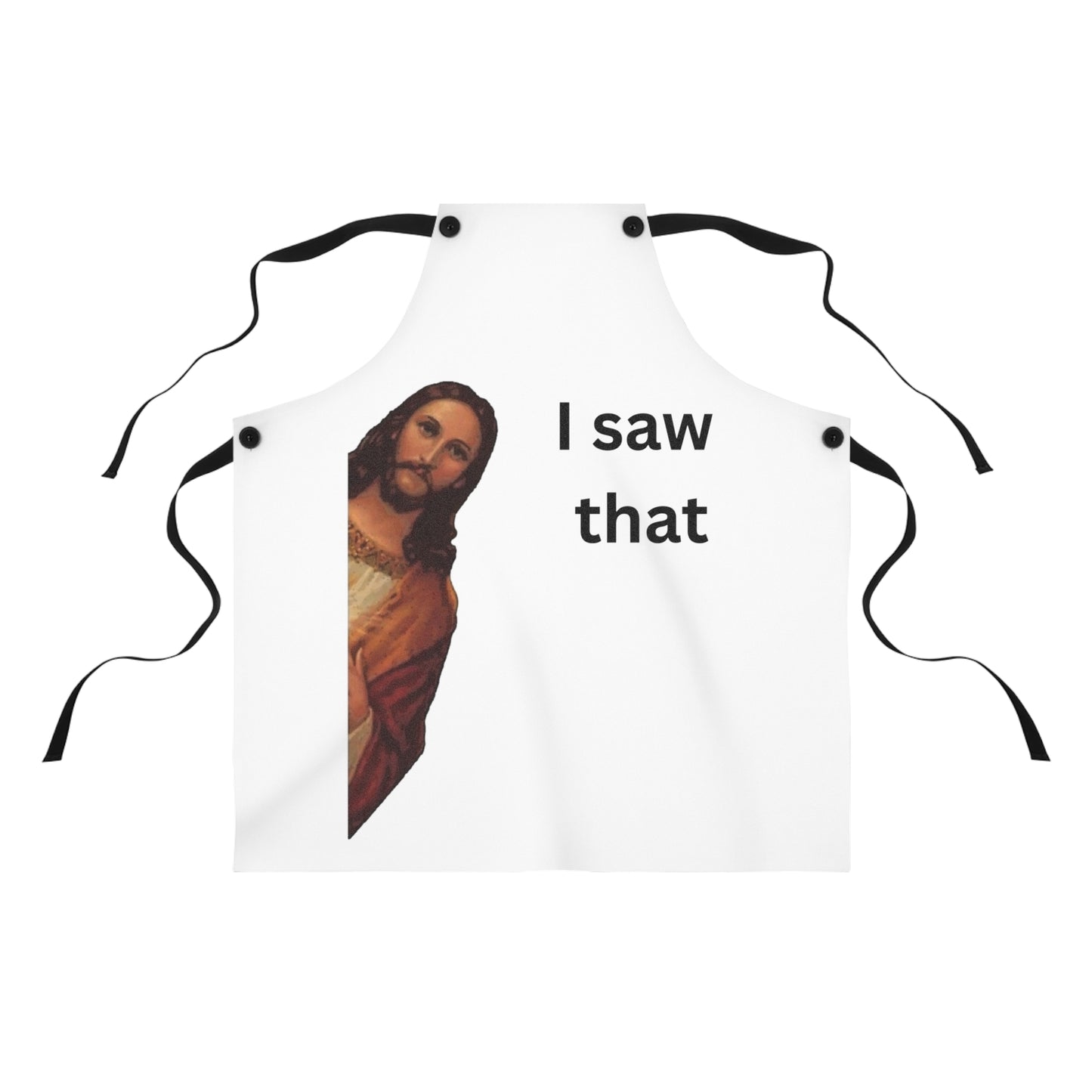 Funny I Saw That Apron Jesus Meme Kitchen Gift | Humorous Cooking Apron for Men & Women