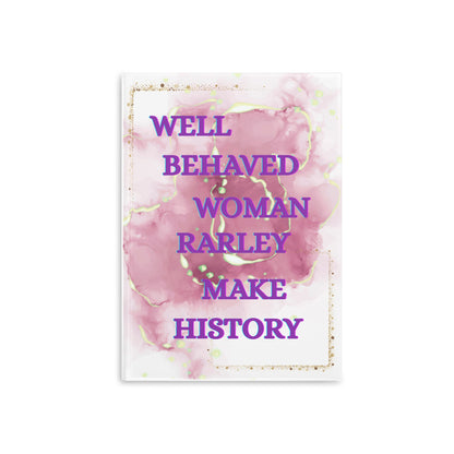 Well Behaved Women Rarely Make History Hardcover Notebook Pink Watercolor Journal A5 Feminine Gift Inspirational Quote