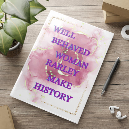 Well Behaved Women Rarely Make History Hardcover Notebook Pink Watercolor Journal A5 Feminine Gift Inspirational Quote