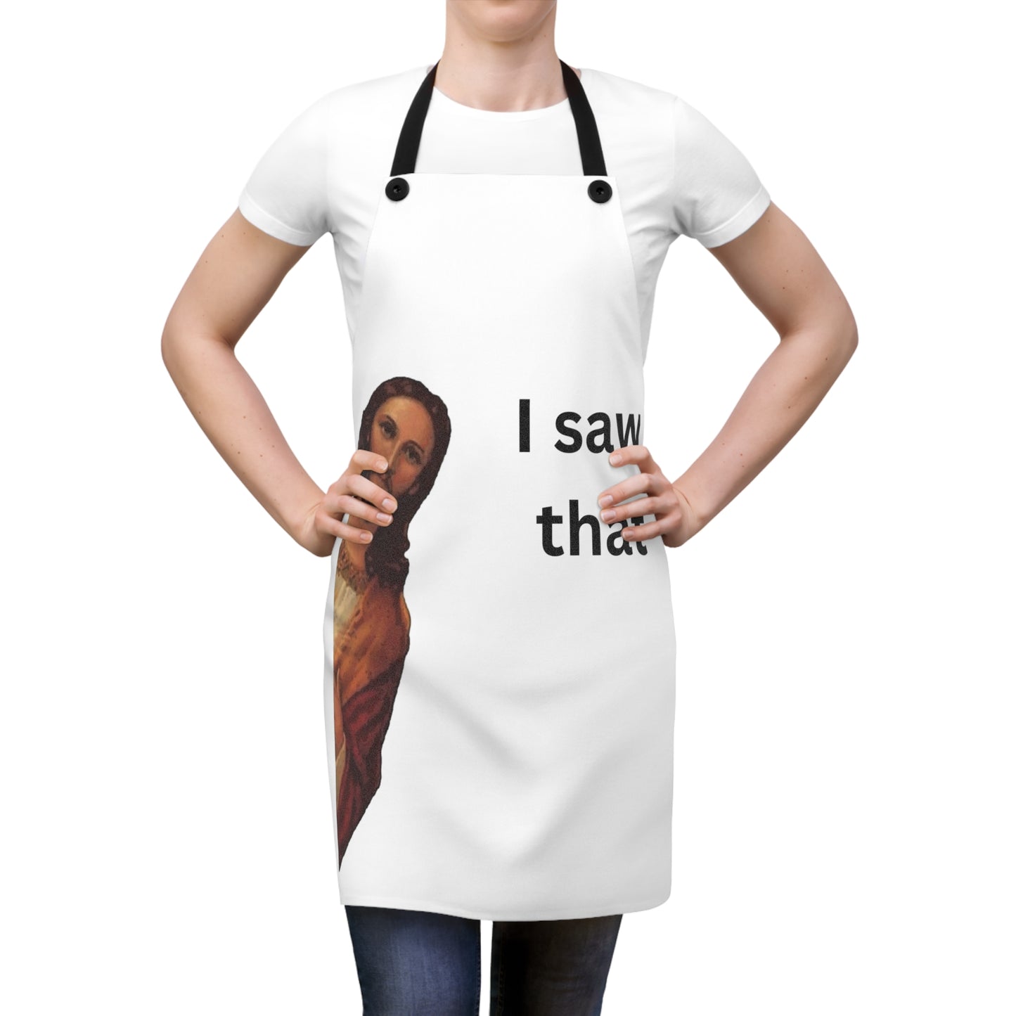 Funny I Saw That Apron Jesus Meme Kitchen Gift | Humorous Cooking Apron for Men & Women