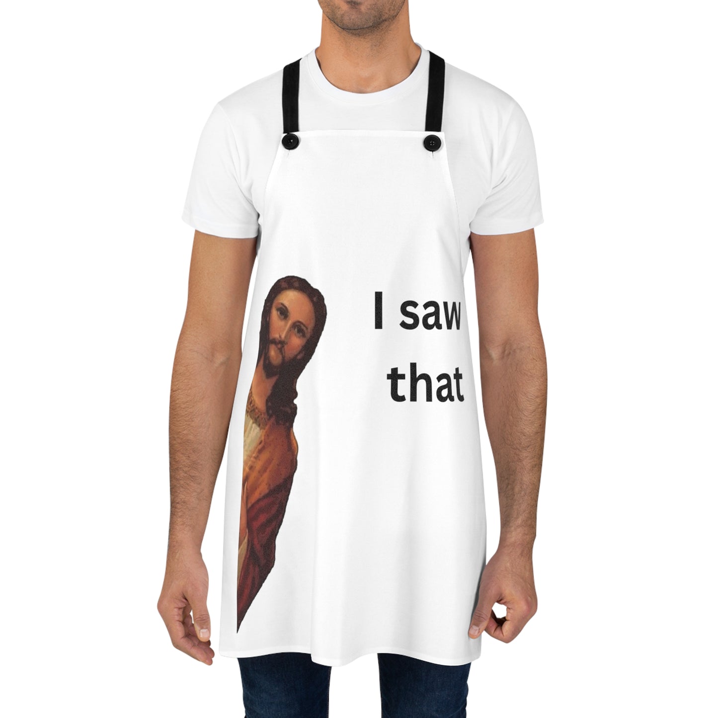 Funny I Saw That Apron Jesus Meme Kitchen Gift | Humorous Cooking Apron for Men & Women