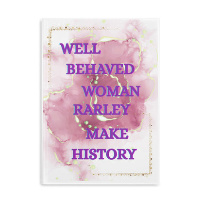Well Behaved Women Rarely Make History Hardcover Notebook Pink Watercolor Journal A5 Feminine Gift Inspirational Quote